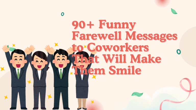 Funny Farewell Messages to Coworkers​