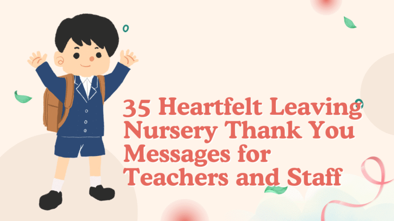 35 Heartfelt Leaving Nursery Thank You Messages for Teachers and Staff Leaving Nursery Thank You Message
